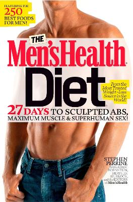 Men's Health Diet: 27 Days to Sculpted Abs, Maximum Muscle & Superhuman Sex!