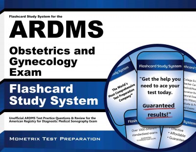 Flashcard Study System for the Ardms Obstetrics and Gynecology Exam: Unofficial Ardms Test Practice Questions & Review for the American Registry  for Diagnostic Medical Sonography Exam