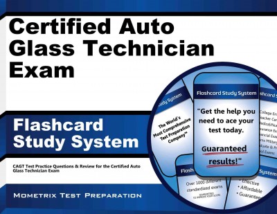 Certified Auto Glass Technician Exam Flashcard Study System: Cagt Test Practice Questions & Review for the Certified Auto Glass  Technician Exam