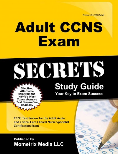Adult Ccns Exam Secrets Study Guide: Ccns Test Review for the Adult Acute and Critical Care Clinical Nurse  Specialist Certification Exam