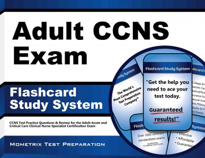 Adult Ccns Exam Flashcard Study System: Ccns Test Practice Questions & Review for the Adult Acute and Critical Care  Clinical Nurse Specialist Certification Exam