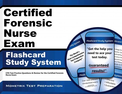 Certified Forensic Nurse Exam Flashcard Study System: Cfn Test Practice Questions & Review for the Certified Forensic Nurse Exam