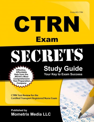Ctrn Exam Secrets Study Guide: Ctrn Test Review for the Certified Transport Registered Nurse Exam