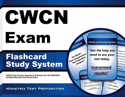 Cwcn Exam Flashcard Study System: Cwcn Test Practice Questions & Review for the Wocncb Certified Wound Care  Nurse Exam