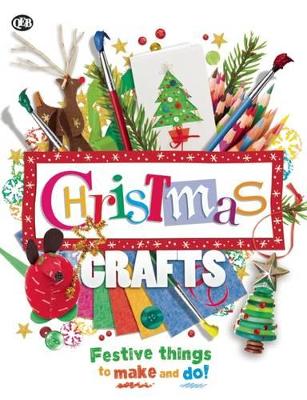 Christmas Crafts: Festive Things to Make and Do!