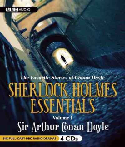 Sherlock Holmes Essentials Volume I: The Favorite Stories of Conan Doyle Abridged edition