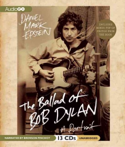 Ballad of Bob Dylan: A Portrait Unabridged edition