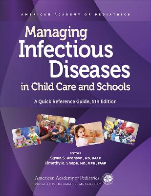 Managing Infectious Diseases in Child Care and Schools: A Quick Reference Guide 5th Revised edition