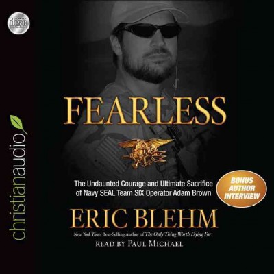 Fearless: The Undaunted Courage and Ultimate Sacrifice of Navy SEAL Team SIX Operator  Adam Brown Unabridged edition