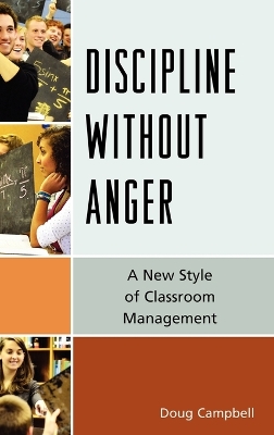 Discipline without Anger: A New Style of Classroom Management