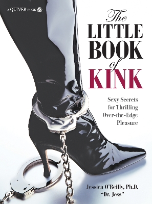 Little Book of Kink: Sexy Secrets for Thrilling Over-the-Edge Pleasure