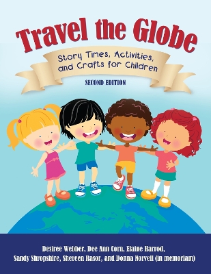 Travel the Globe: Story Times, Activities, and Crafts for Children