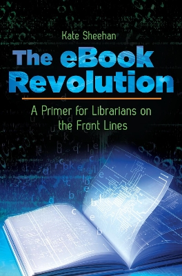 eBook Revolution: A Primer for Librarians on the Front Lines