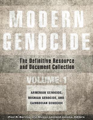 Modern Genocide: The Definitive Resource and Document Collection [ 4 volumes]