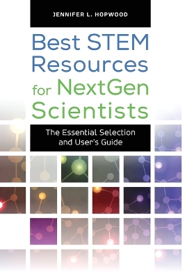 Best STEM Resources for NextGen Scientists: The Essential Selection and User's Guide Annotated edition