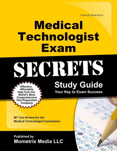 Medical Technologist Exam Secrets Study Guide: MT Test Review for the Medical Technologist Examination
