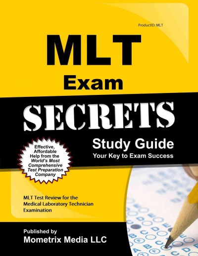 Mlt Exam Secrets Study Guide: Mlt Test Review for the Medical Laboratory Technician Examination