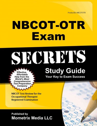 Nbcot-Otr Exam Secrets Study Guide: Nbcot Test Review for the Occupational Therapist Registered Examination