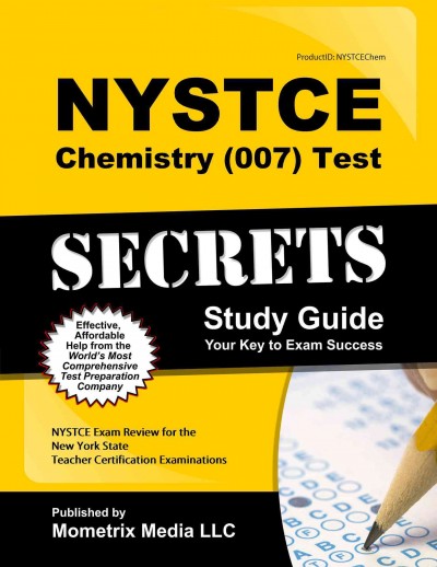 NYSTCE Chemistry (007) Test Secrets Study Guide: NYSTCE Exam Review for the New York State Teacher Certification Examinations