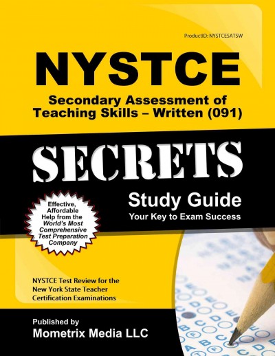 NYSTCE Secondary Assessment of Teaching Skills-Written (091) Secrets Study  Guide: NYSTCE Test Review for the New York State Teacher Certification Examinations