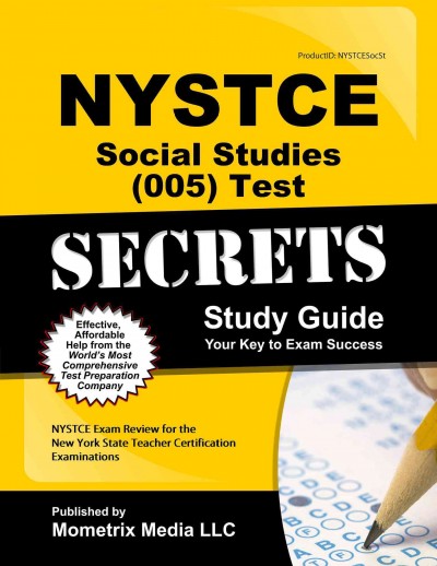 NYSTCE Social Studies (005) Test Secrets Study Guide: NYSTCE Exam Review for the New York State Teacher Certification Examinations