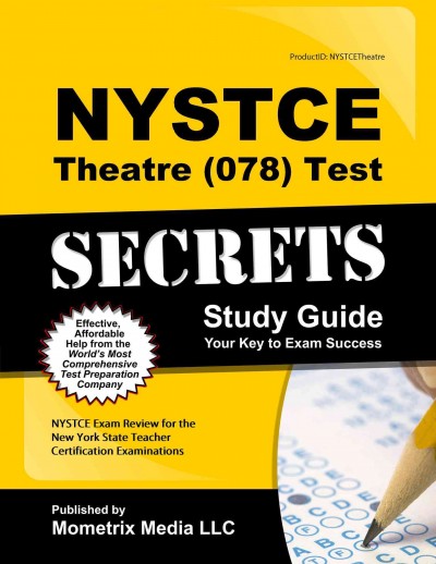 NYSTCE Theatre (078) Test Secrets Study Guide: NYSTCE Exam Review for the New York State Teacher Certification Examinations