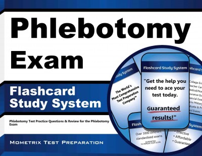 Phlebotomy Exam Flashcard Study System: Phlebotomy Test Practice Questions & Review for the Phlebotomy Exam