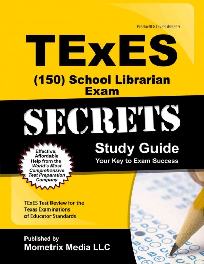 TExES School Librarian (150) Secrets Study Guide: TExES Test Review for the Texas Examinations of Educator Standards