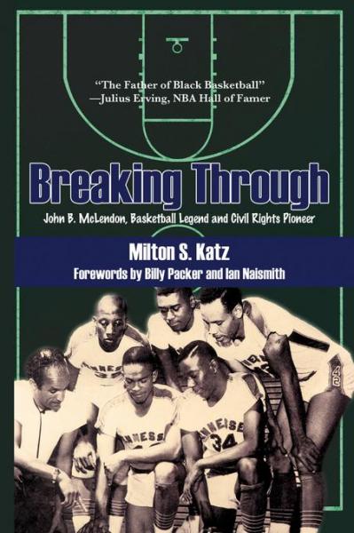 Breaking Through: John B. McLendon, Basketball Legend and Civil Rights Pioneer