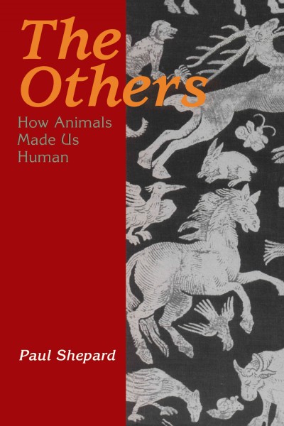 Others: How Animals Made Us Human