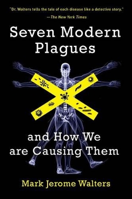 Seven Modern Plagues: and How We Are Causing Them 2nd Second Edition, Second Edition, Second ed.
