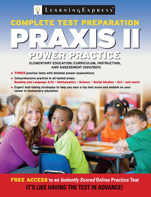 Praxis II: Elementary Education: Curriculum, Instruction and Assessment: (0011 and 5011)