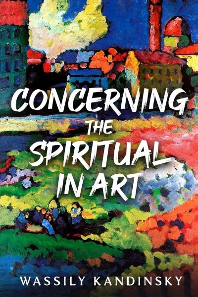 Concerning the Spiritual in Art