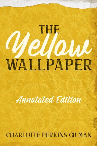Yellow Wallpaper: Annotated Edition with Key Points and Study Guide