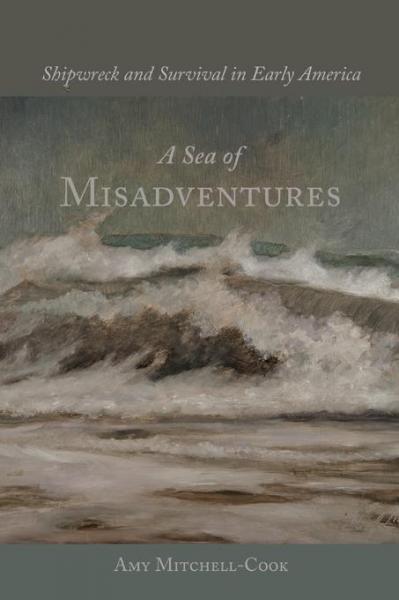 Sea of Misadventures: Shipwreck and Survival in Early America