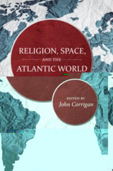 Religion, Space, and the Atlantic World