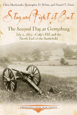 Stay and Fight it Out: The Second Day at Gettysburg, July 2, 1863, Culp's Hill and the North End of the Battlefield