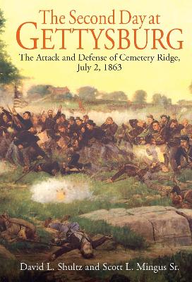 Second Day at Gettysburg: The Attack and Defense of Cemetery Ridge, July 2, 1863
