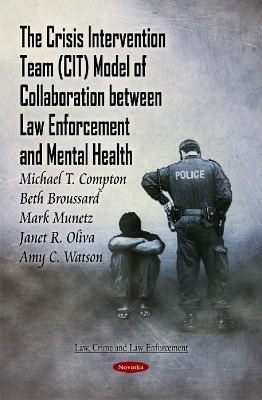 Crisis Intervention Team (CIT) Model of Collaboration between Law Enforcement and Mental Health