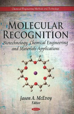 Molecular Recognition: Biotechnology, Chemical Engineering and Materials Applications