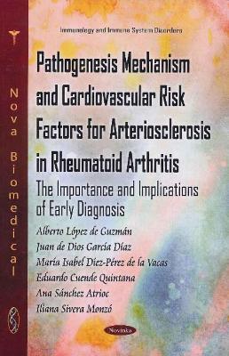 Pathogenesis Mechanism and Cardiovascular Risk Factors for Arteriosclerosis in Rheumatoid Arthritis: The Importance and Implications of Early Diagnosis