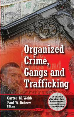 Organized Crime, Gangs and Trafficking