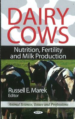 Dairy Cows: Nutrition, Fertility & Milk Production