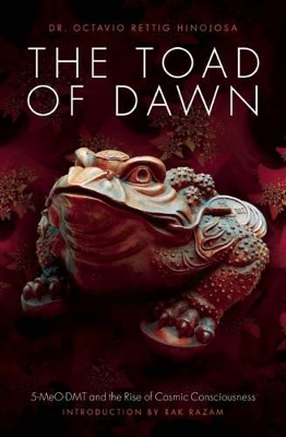 Toad of Dawn: 5-MeO-DMT and the Rising of Cosmic Consciousness
