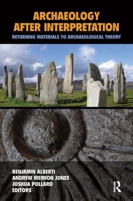 Archaeology After Interpretation: Returning Materials to Archaeological Theory