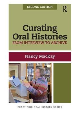 Curating Oral Histories: From Interview to Archive 2nd edition