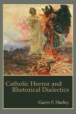 Catholic Horror and Rhetorical Dialectics