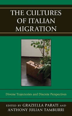 Cultures of Italian Migration: Diverse Trajectories and Discrete Perspectives