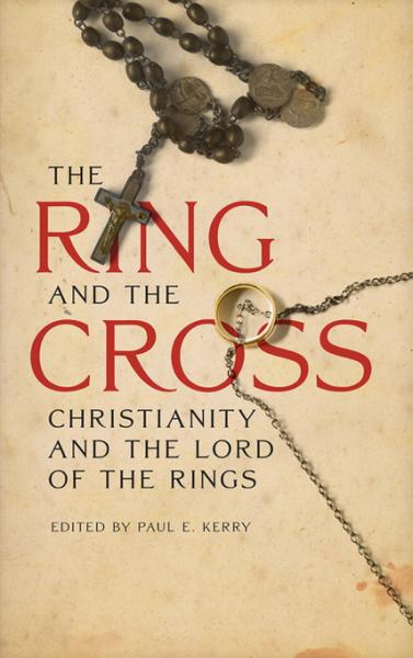Ring and the Cross: Christianity and the Lord of the Rings