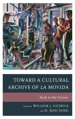 Toward a Cultural Archive of la Movida: Back to the Future